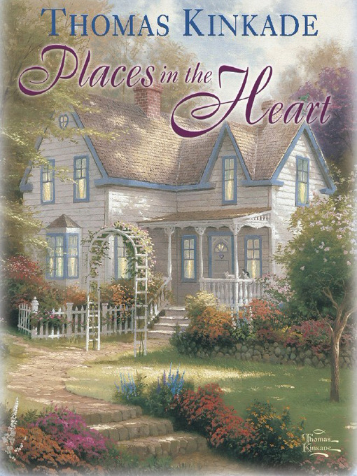 Title details for Places in the Heart by Thomas Kinkade - Available